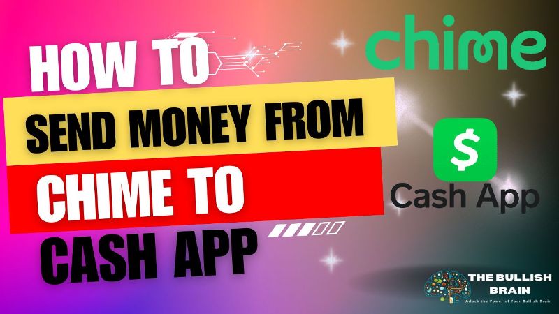 How To Send Money From Chime To Cash App - The Bullish Brain