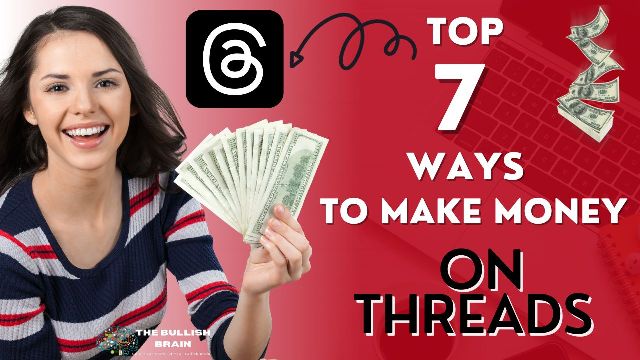 How To Make Money On Threads : Top 7 Ways - The Bullish Brain