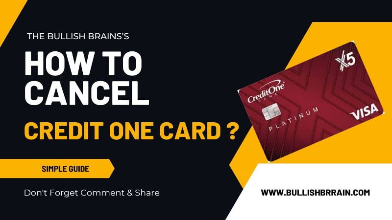 How To Cancel Credit One Card ? - The Bullish Brain